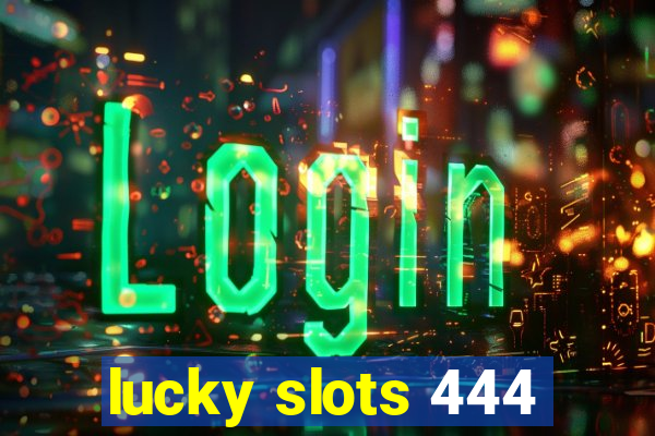 lucky slots 444